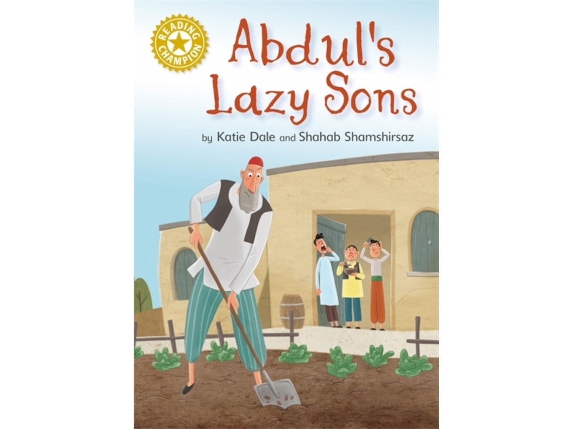 Reading Champion: Abdul's Lazy Sons by Katie Dale (English)