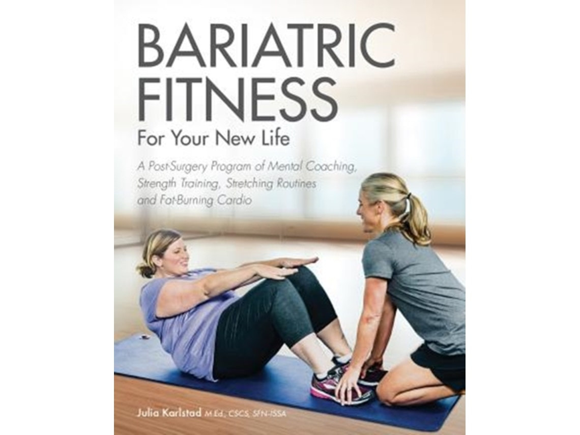 Bariatric Fitness for Your New Life de Julia Karlstad (Inglés)