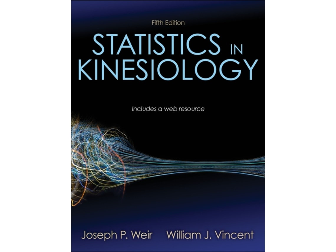 Statistics in Kinesiology by Joseph P. Weir and William J. Vincent (English)