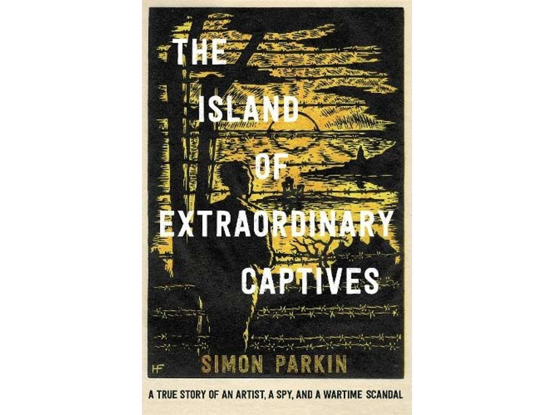 The Island of Extraordinary Captives de Simon Parkin (Inglés)