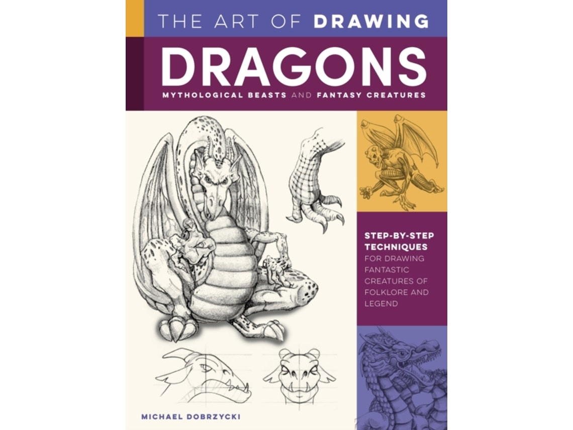 The Art of Drawing Dragons, Mythological Beasts and Fantasy Creatures by Michael Dobrzycki (English)