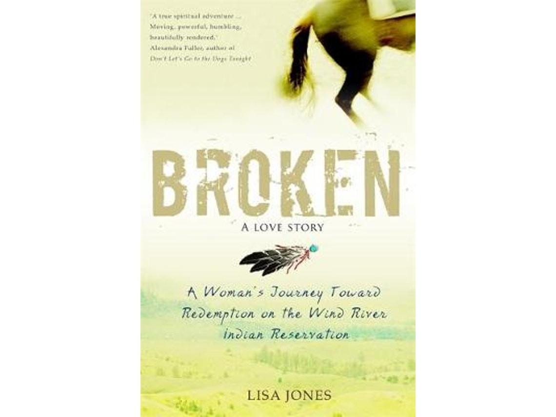 Broken: A Love Story by Lisa Jones (English)