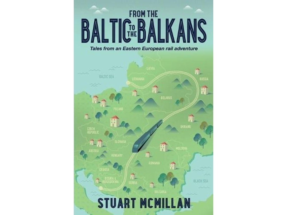 From the Baltic to the Balkans de Stuart McMillan (Inglés)