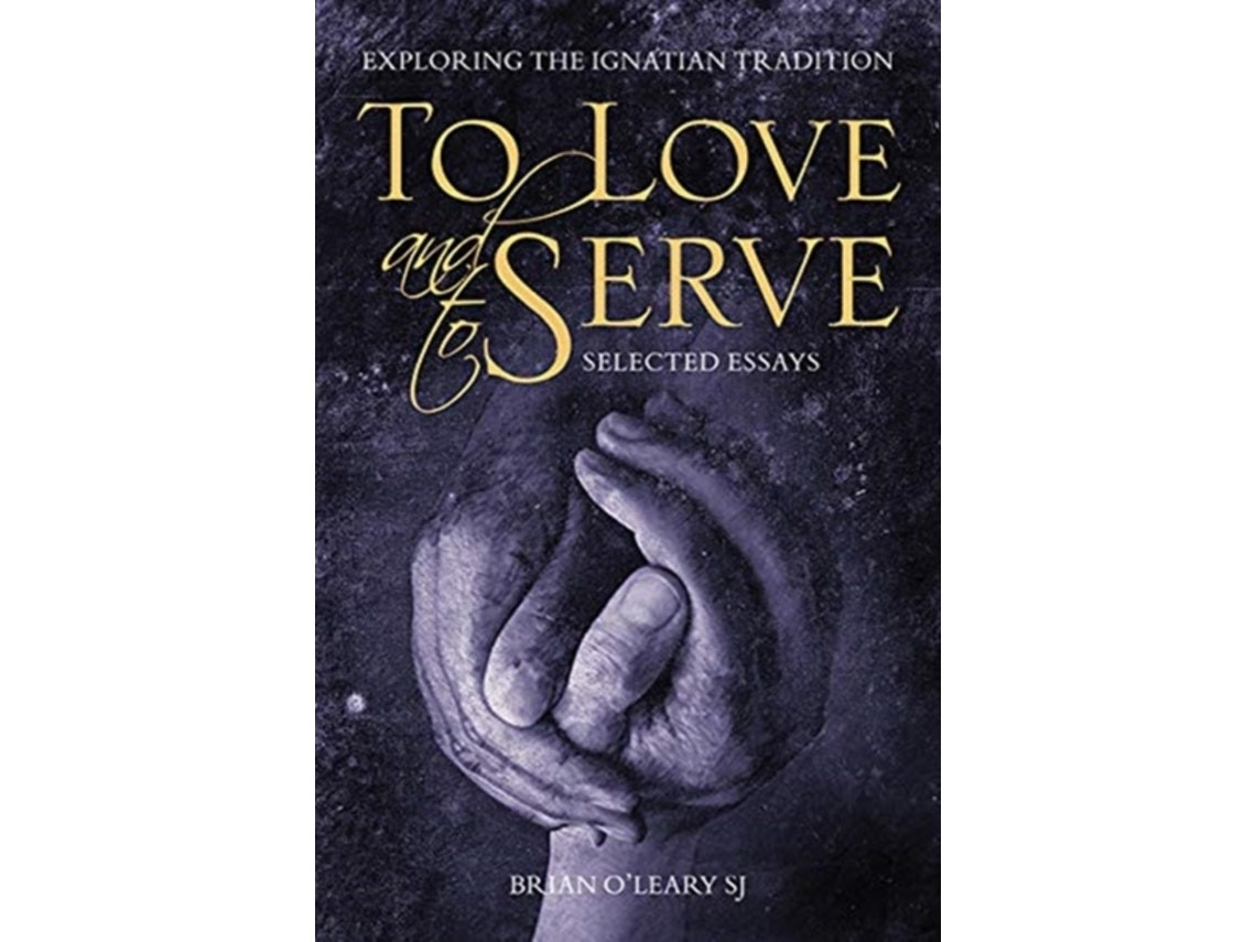 To Love and To Serve de Brian (SJ) O'Leary (Inglés)