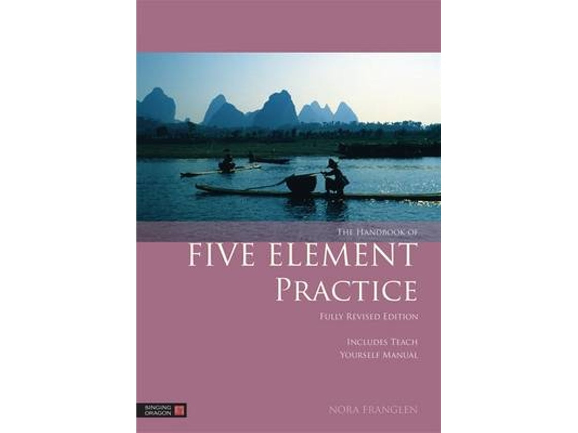The Handbook of Five Element Practice de Nora Franglen (Inglés)