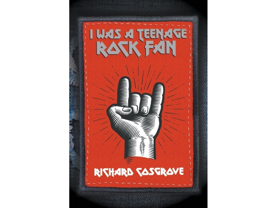 I Was a Teenage Rock Fan by Richard Cosgrove (English)