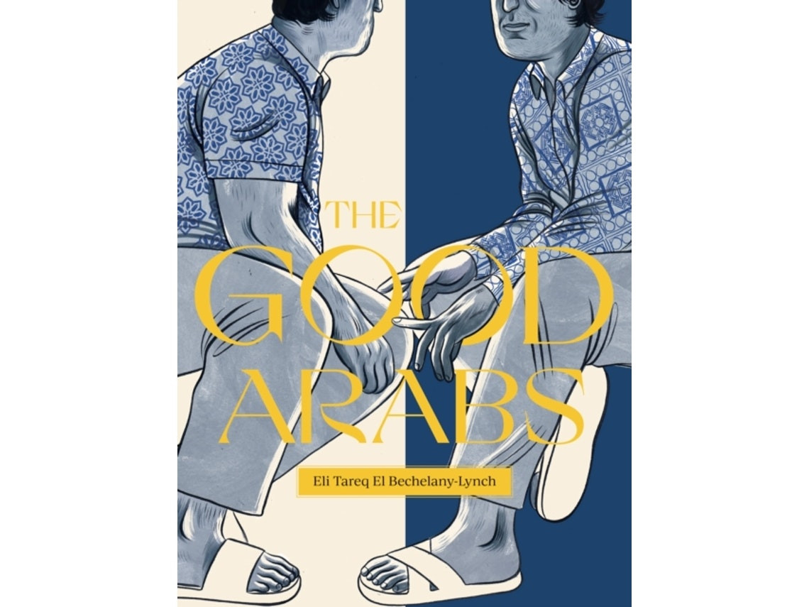 The Good Arabs de Eli Tareq El Bechelany-Lynch (Inglés)