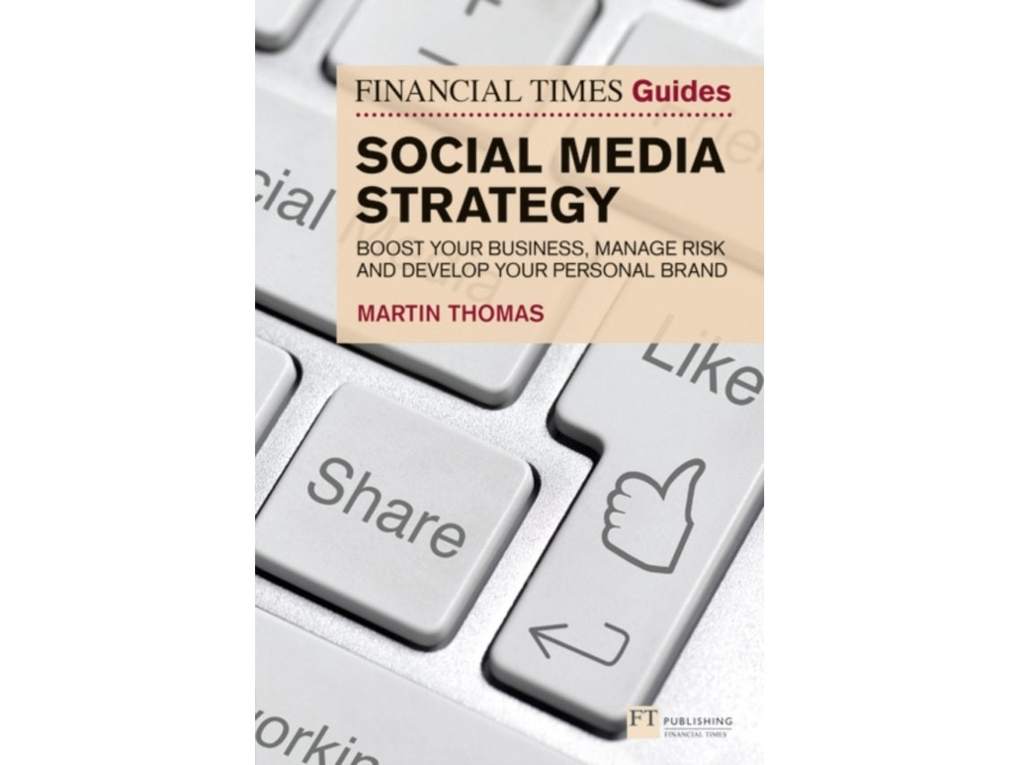 The Financial Times Guide to Social Media Strategy de Martin Thomas (Inglés)