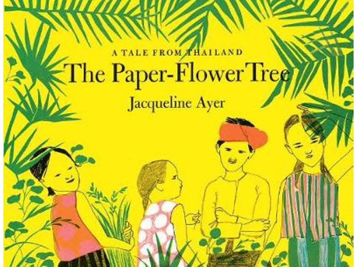 The Paper-Flower Tree de Jacqueline Ayer (Inglés)