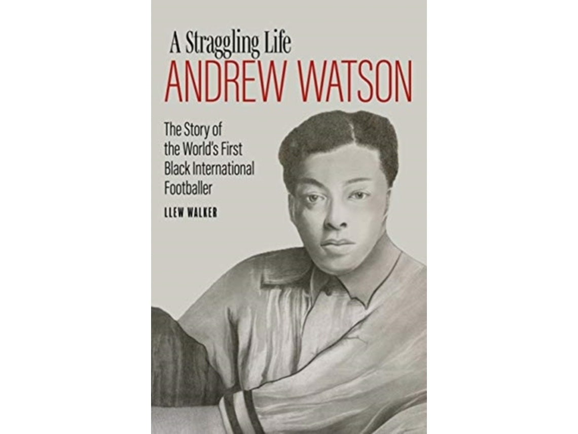 Andrew Watson: A Straggling Life de Llew Walker (Inglés)
