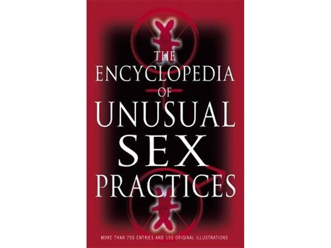 Encyclopedia of Unusual Sex Practices de Brenda Love (Inglés)