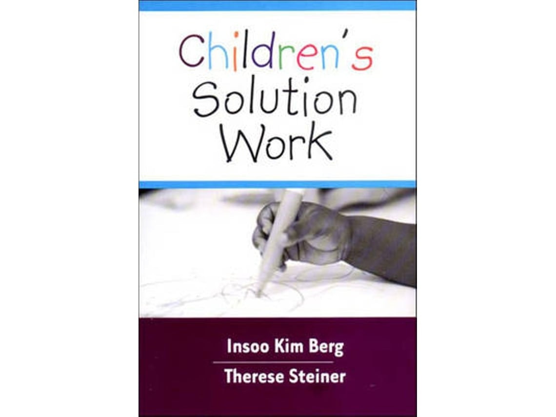 Children's Solution Work by Insoo Kim Berg and Therese Steiner (English)