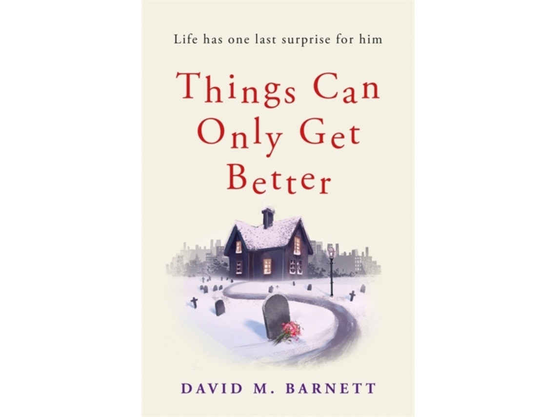Things Can Only Get Better by David M Barnett (English)