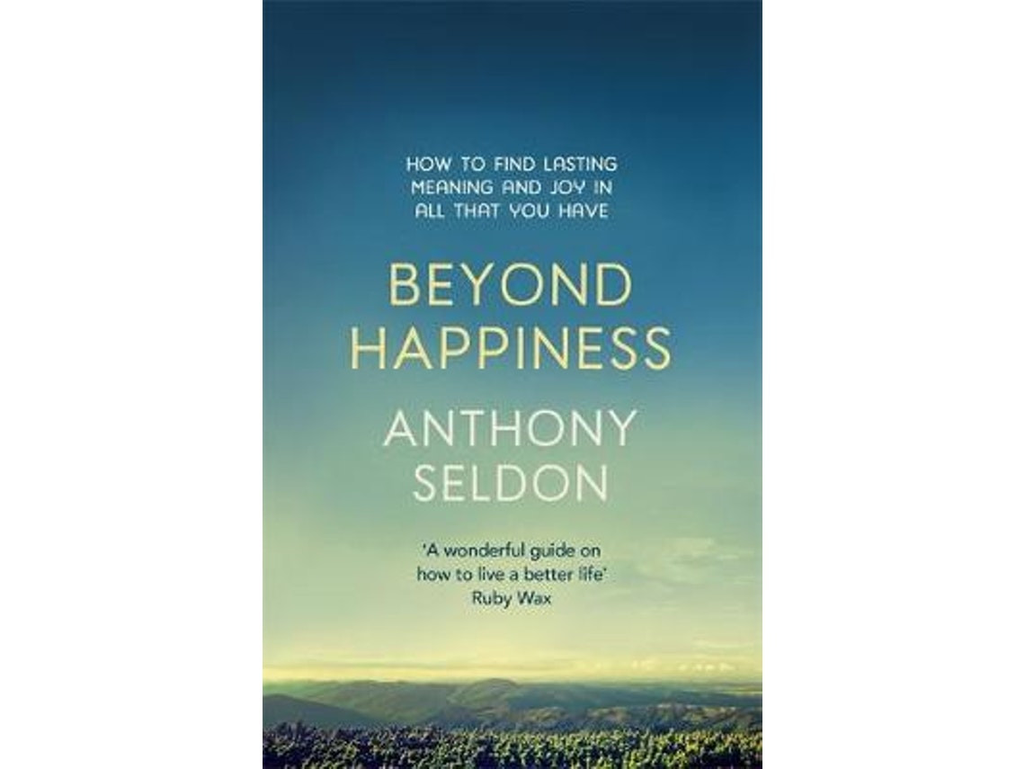 Beyond Happiness de Anthony Seldon (Inglés)