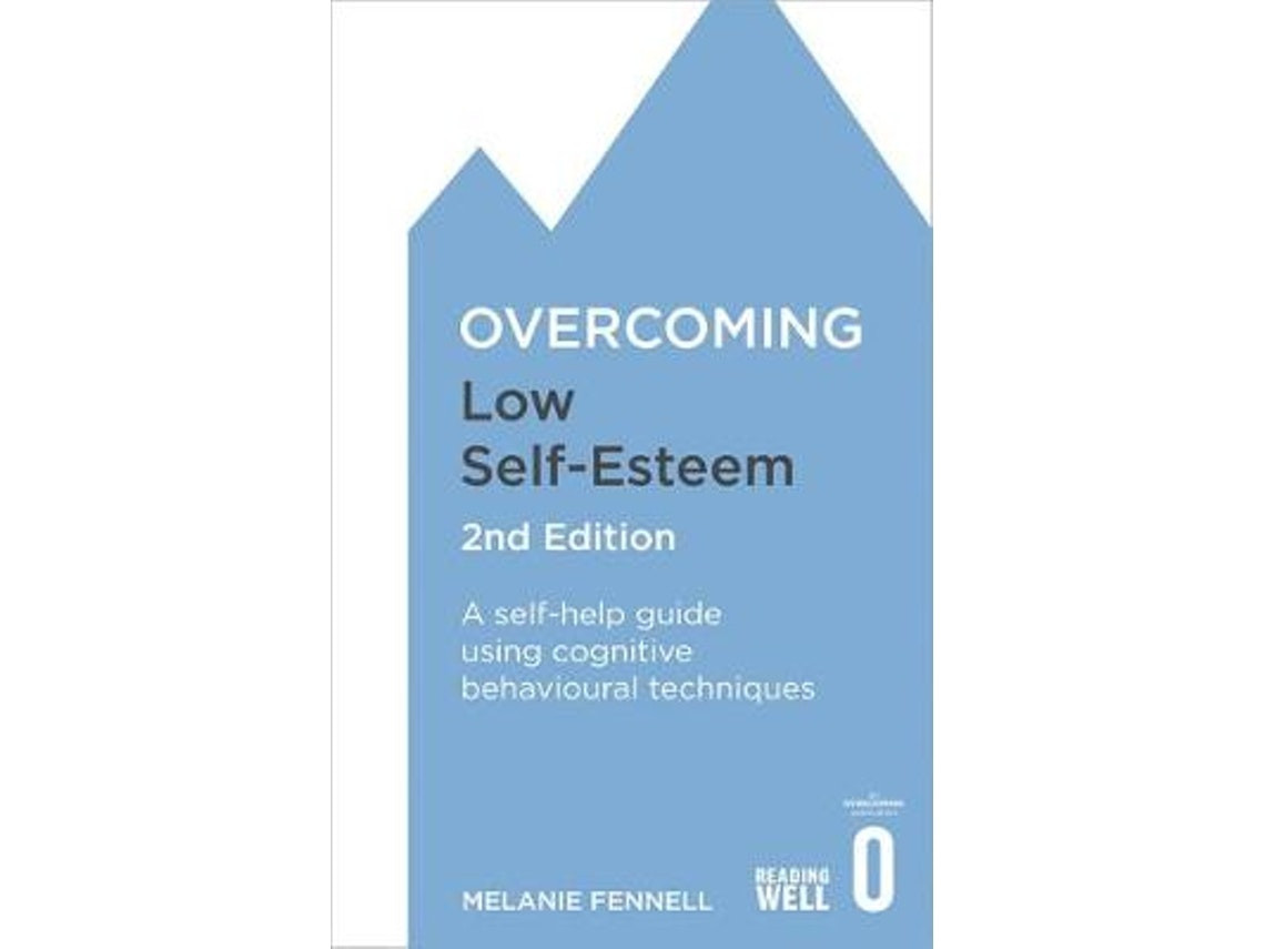Overcoming Low Self-Esteem de Dr Melanie Fennell (Inglés)