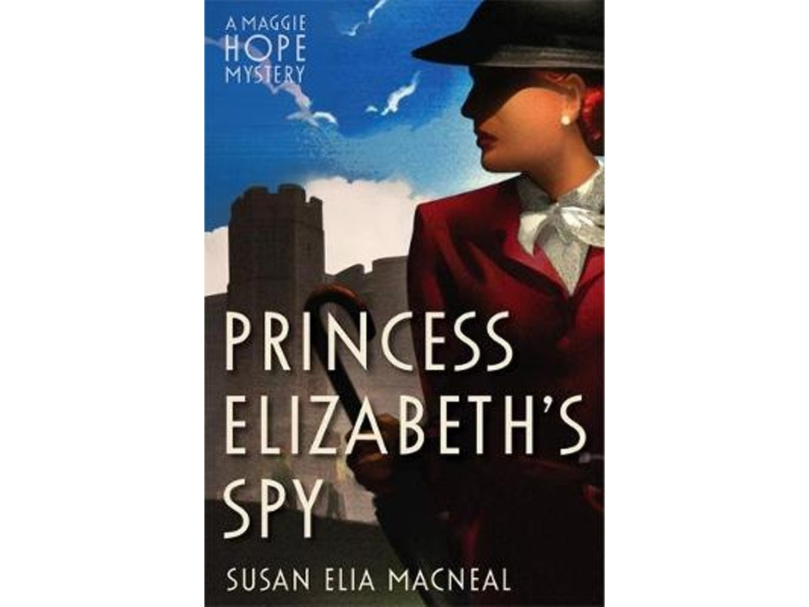 Princess Elizabeth's Spy de Susan Elia MacNeal (Inglés)