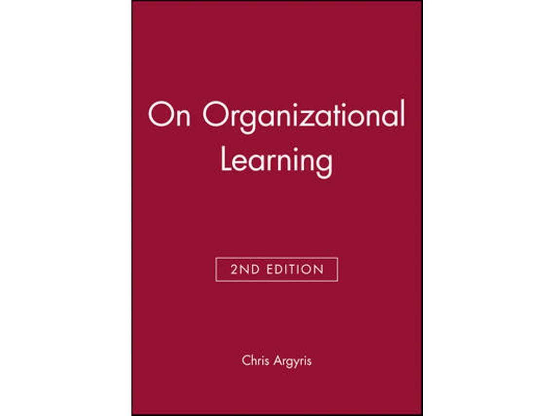 On Organizational Learning de C Argyris (Inglés)