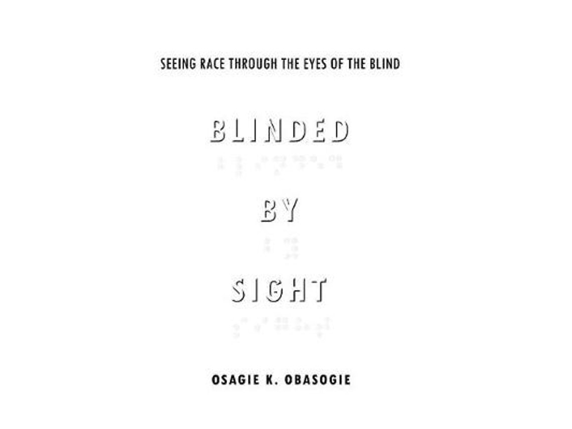 Blinded by Sight by Osagie Obasogie (English)