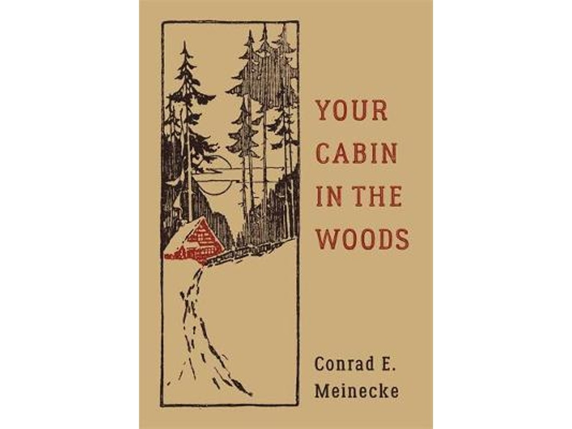 Your Cabin in the Woods de Conrad E. Meinecke y Victor Aures (Inglés)
