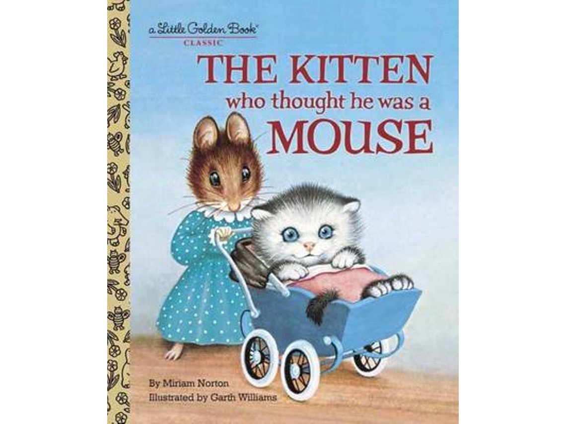 The Kitten Who Thought He Was a Mouse de Miriam Norton (Inglés)