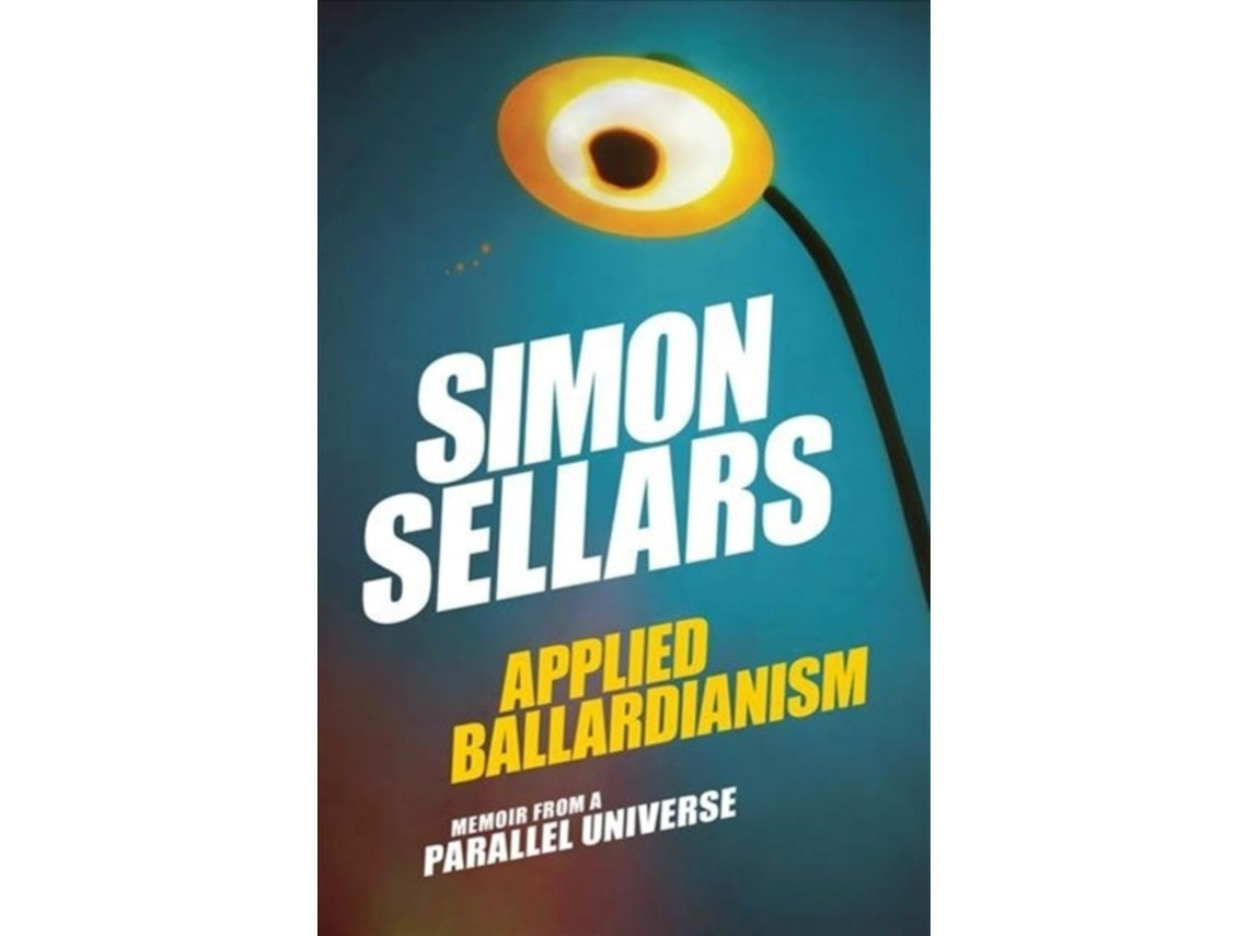 Applied Ballardianism by Simon Sellars (English)
