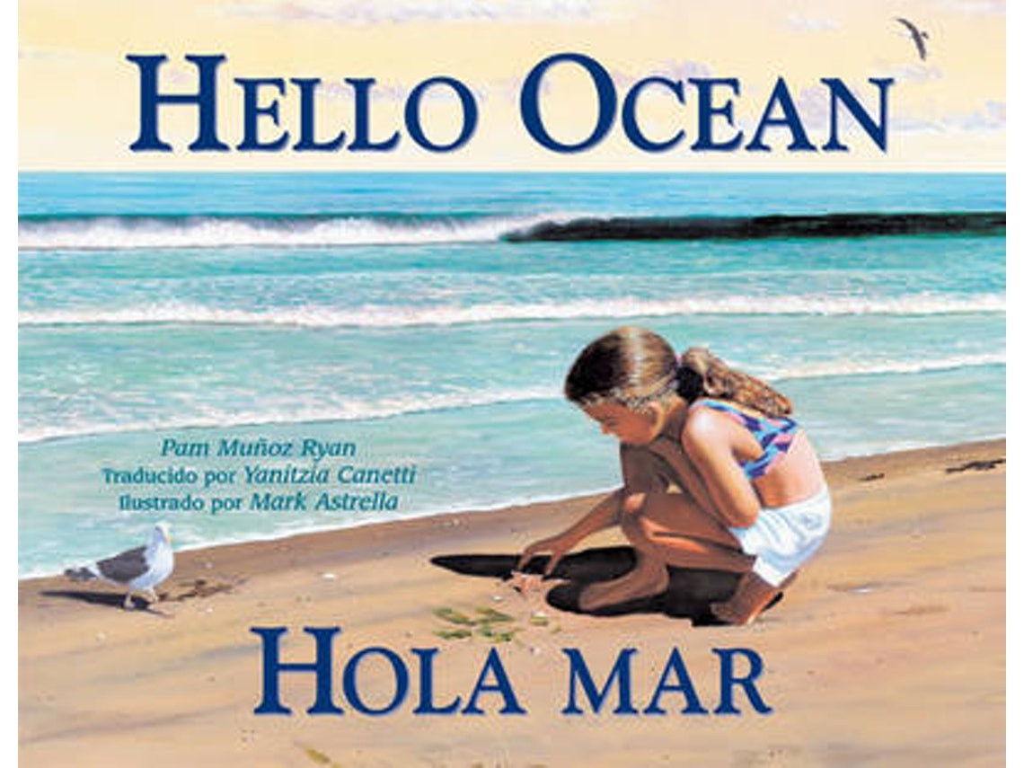 Hola Mar / Hello Ocean de Pam Muñoz Ryan (Inglés)