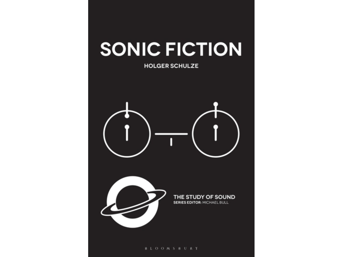 Sonic Fiction by Schulze, Professor Holger (English)