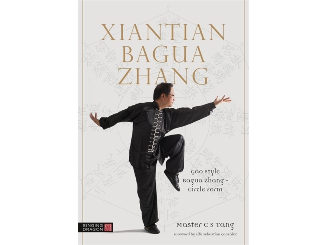 Xiantian Bagua Zhang de Master Tang Cheong Shing (Inglés)