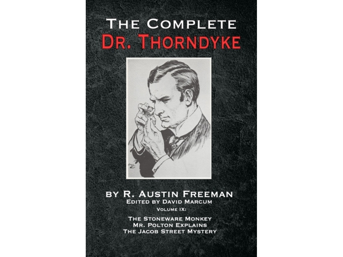 The Complete Dr. Thorndyke by R Austin Freeman (English)