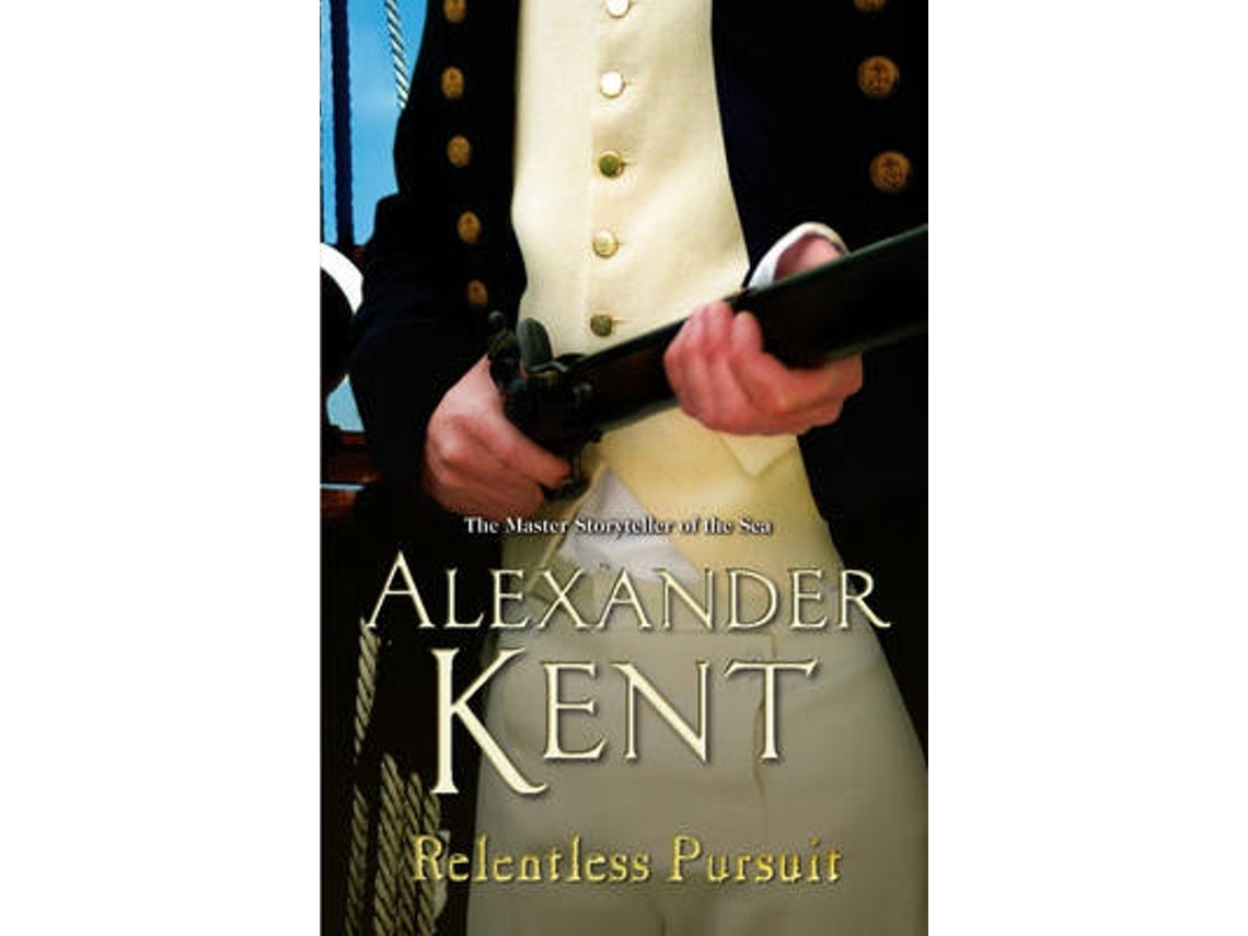 Relentless Pursuit by Alexander Kent (English)