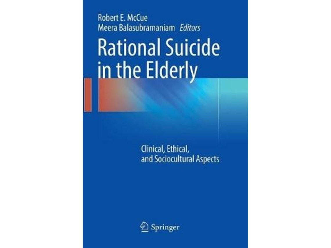 Rational Suicide in the Elderly de Robert E McCue y Meera Balasubramaniam (Inglés)