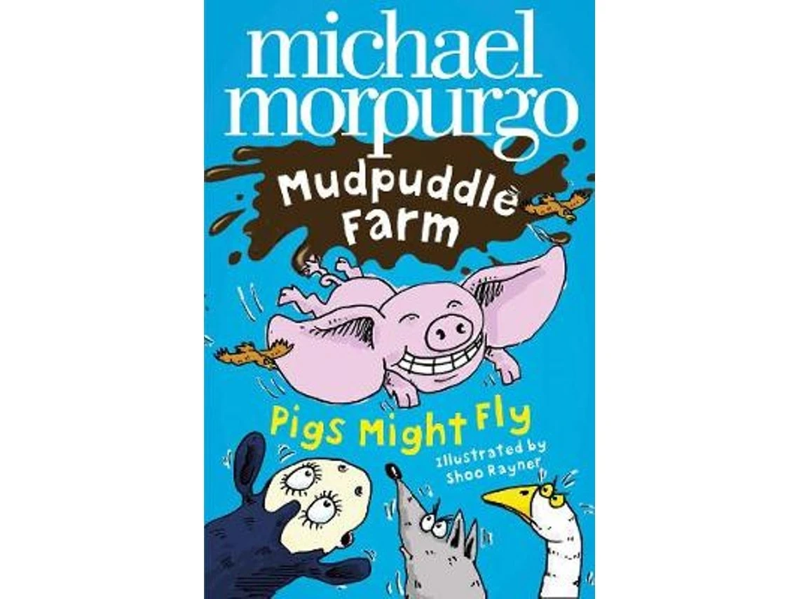 Pigs Might Fly de Michael Morpurgo (Inglés)