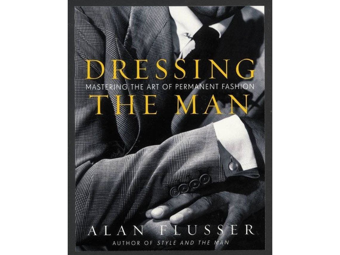 Dressing the Man de Alan Flusser (Inglés)