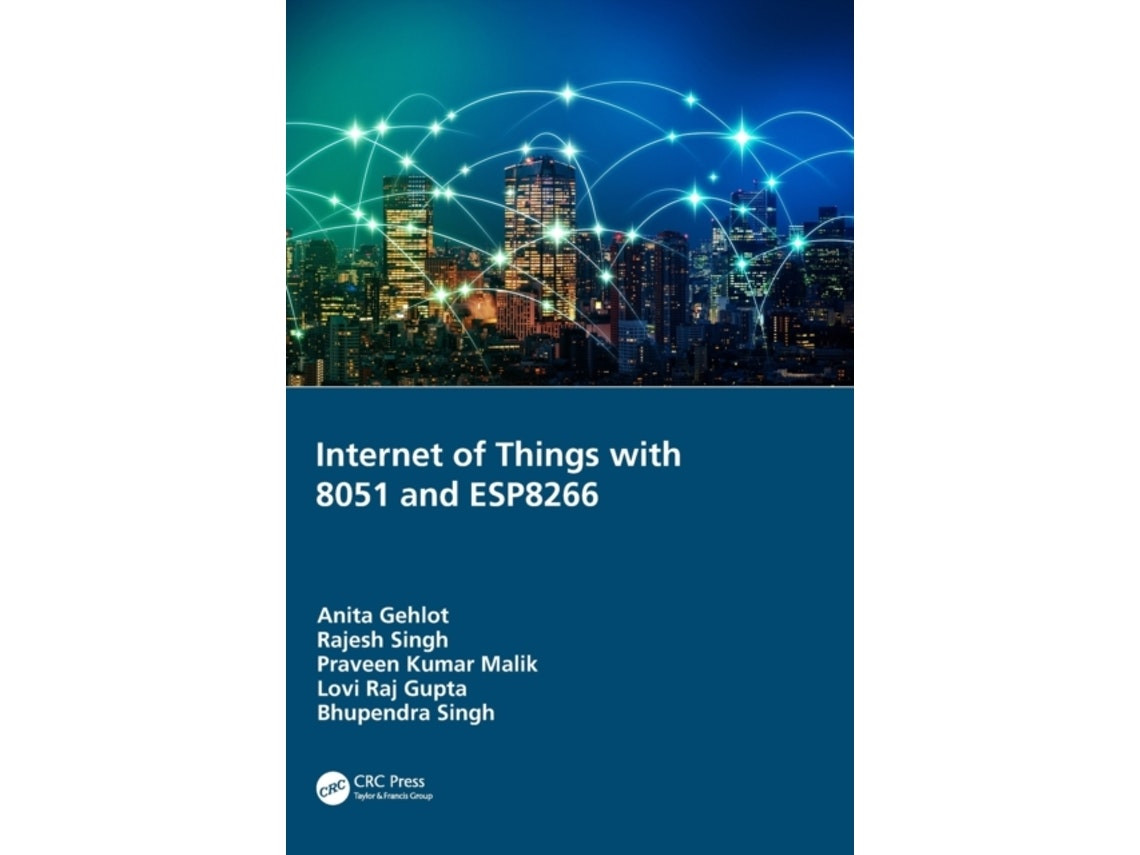 Internet of Things with 8051 and ESP8266 de Anita Gehlot y Rajesh Singh (Inglés)