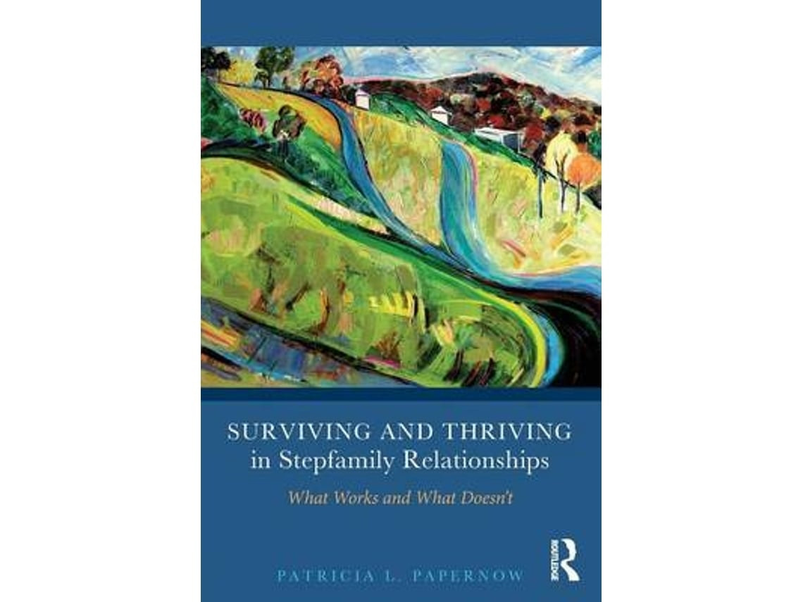 Surviving and Thriving in Stepfamily Relationships by Patricia L. Papernow (English)