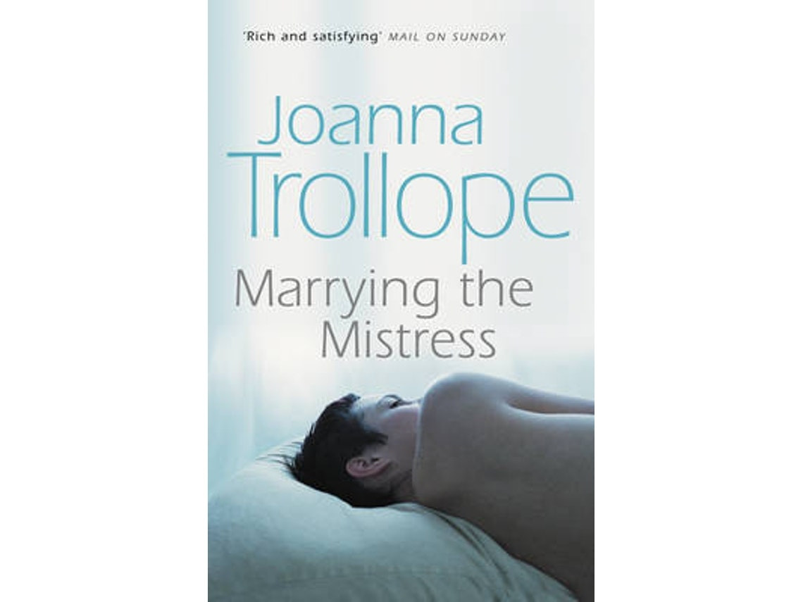 Marrying the Mistress de Joanna Trollope (Inglés)