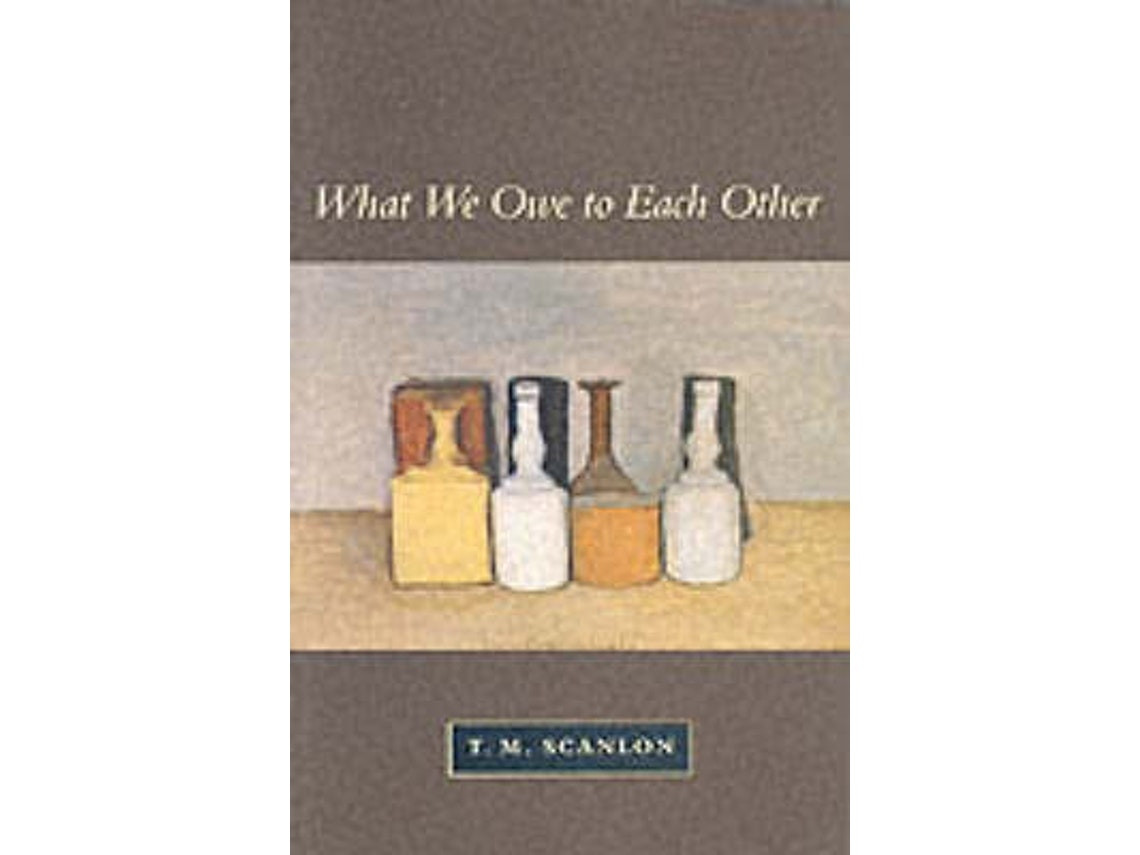 What We Owe to Each Other de T. M. Scanlon (Inglés)