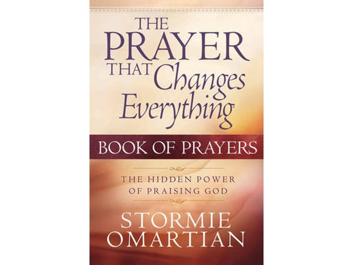 The Prayer That Changes Everything by Stormie Omartian (English)