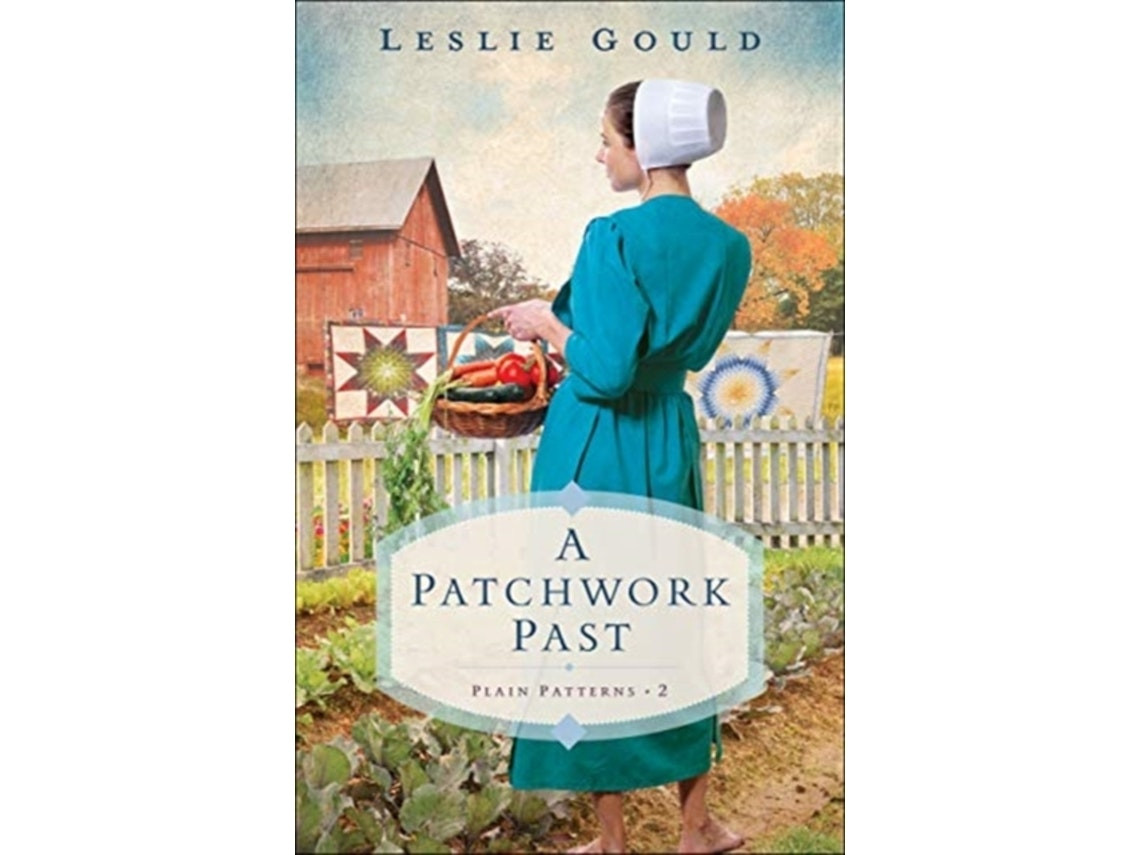 A Patchwork Past by Leslie Gould (English)