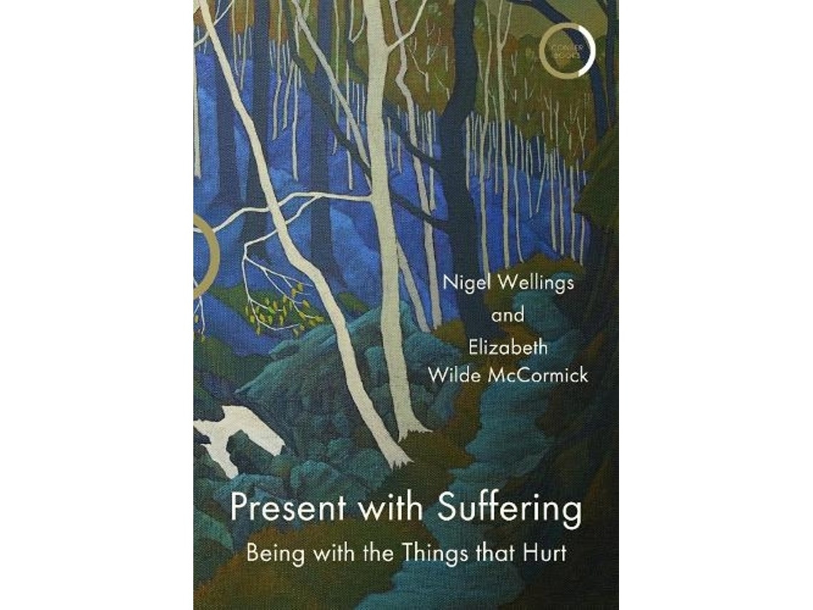 Present With Suffering de Nigel Wellings y Elizabeth Wilde McCormick (Inglés)