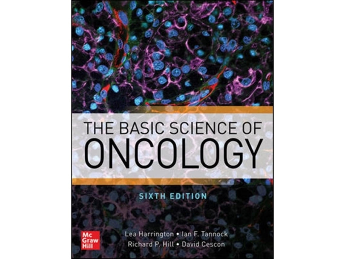 The Basic Science of Oncology de Lea Harrington, Ian F. Tannock, Richard Hill, Dave Cescon (Inglés)