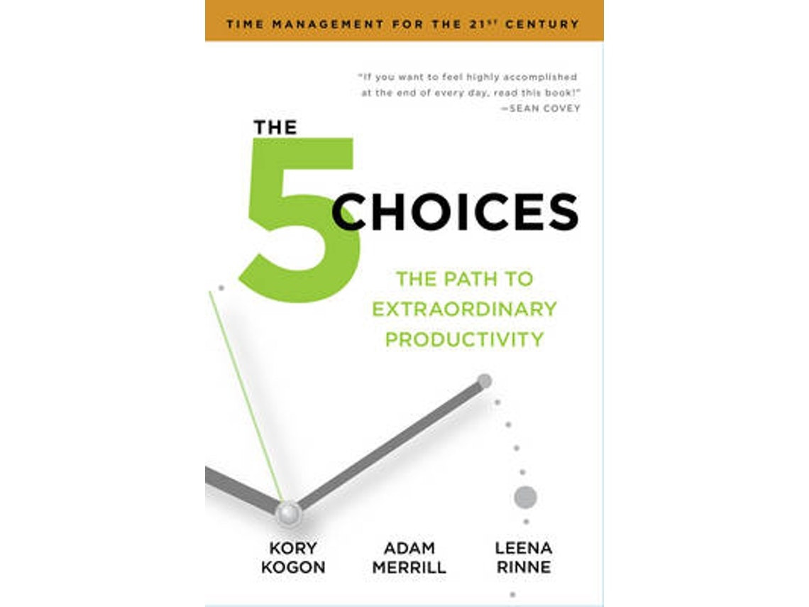 The 5 Choices de Kory Kogon, Adam Merrill y Leena Rinne (Inglés)
