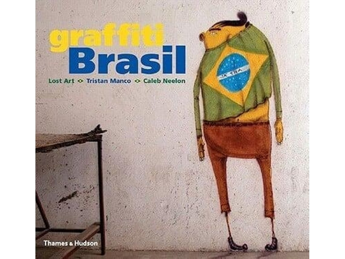 Graffiti Brasil de Tristan Manco, Caleb Neelon y Lost Art (Inglés)