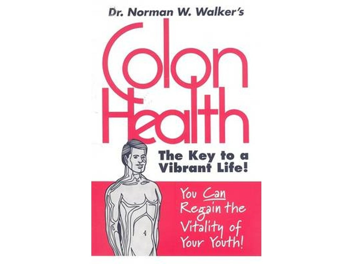 Colon Health de Norman W Walker (Inglés)