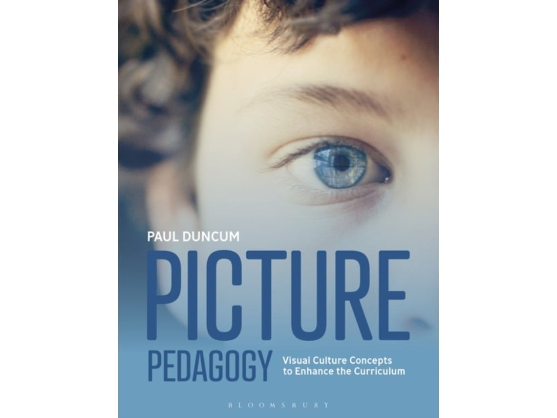 Picture Pedagogy de Paul Duncum (Inglés)