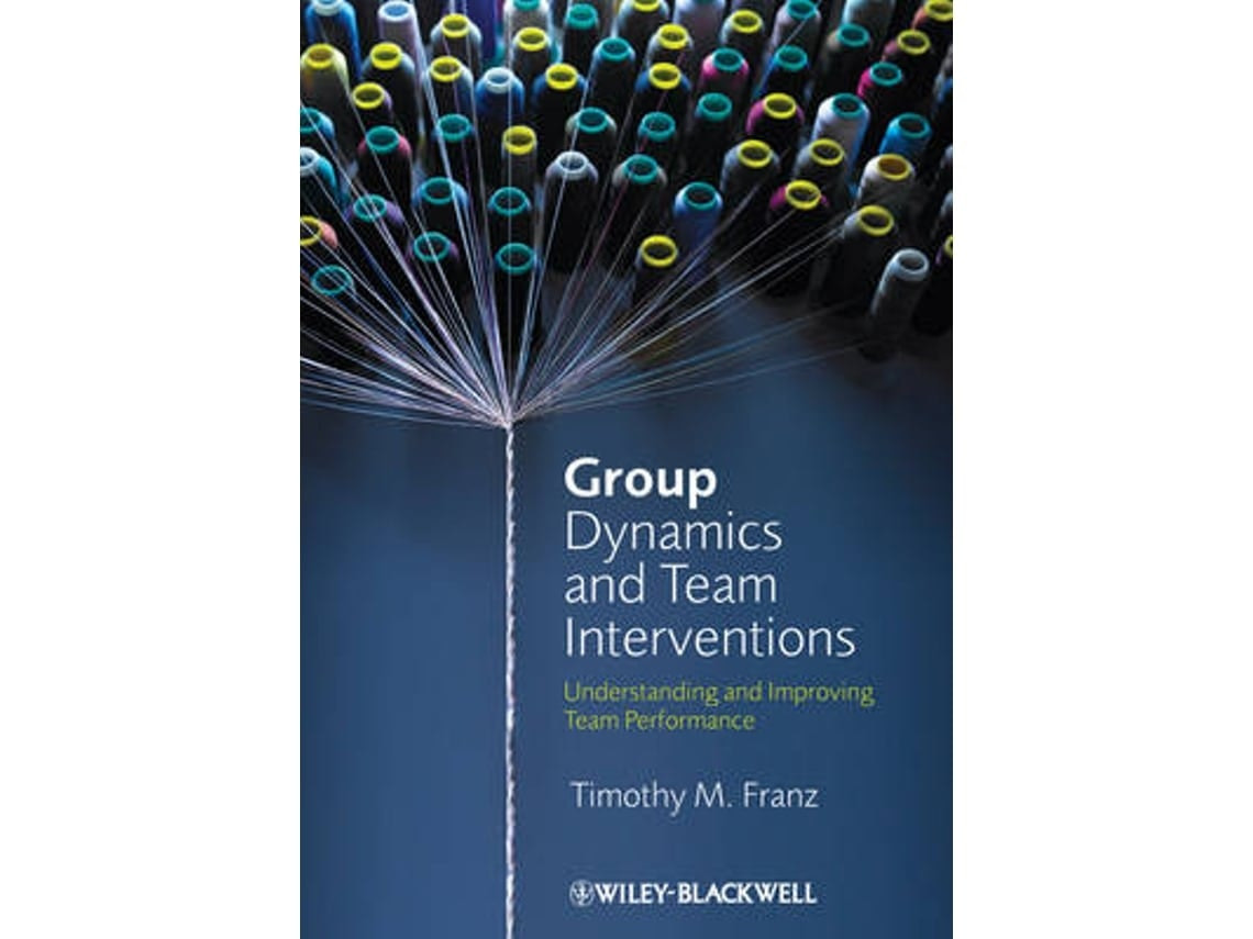 Group Dynamics and Team Interventions by TM Franz (English)
