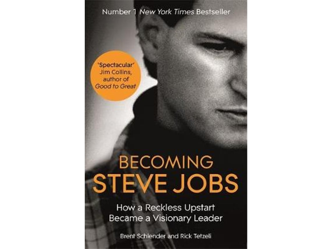 Becoming Steve Jobs de Brent Schlender y Rick Tetzeli (Inglés)