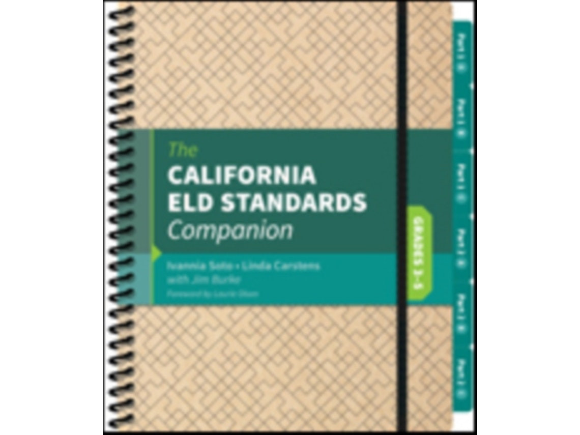 The California ELD Standards Companion de Ivannia Soto, Linda J. Carstens y James R. Burke (Inglés)