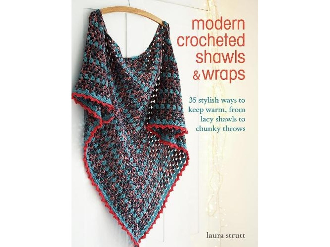Modern Crocheted Shawls and Wraps de Laura Strutt (Inglés)