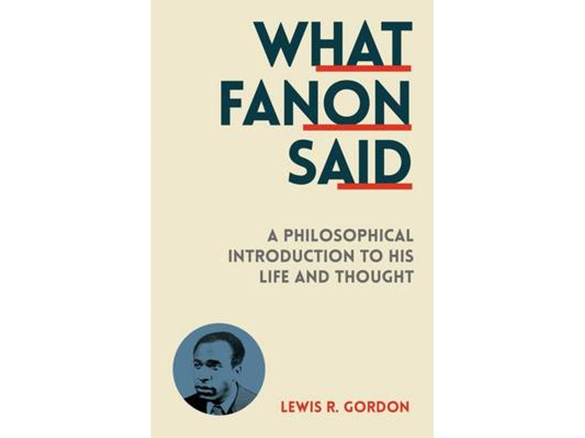 What Fanon Said de Lewis R. Gordon (Inglés)